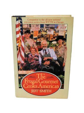 The Frugal Gourmet Cooks American by Jeff Smith 1987 Cookbook Recipes HBDJ